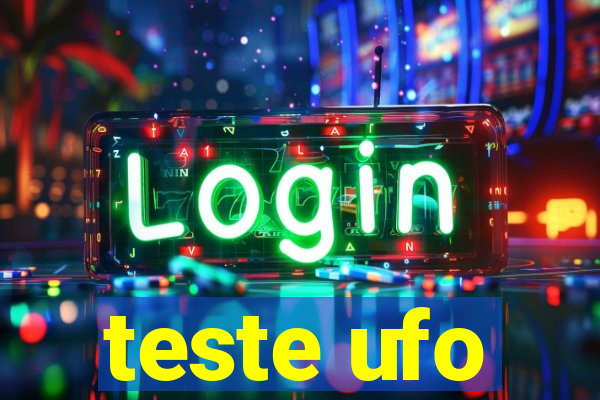 teste ufo